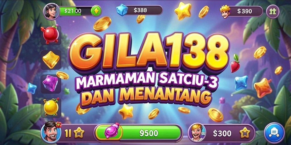 Gameplay seru di GILA138 dengan tantangan Match-3 yang menantang.